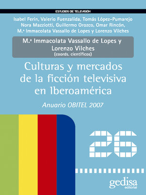 cover image of Culturas y mercados de la ficción televisiva en Iberoamérica